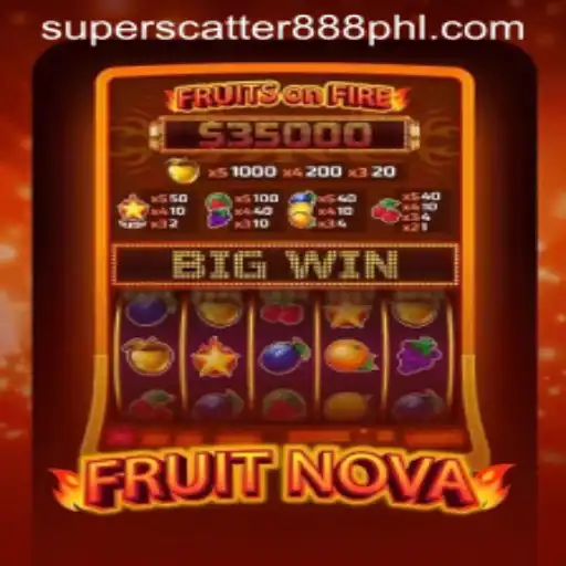 Exploring the Exciting World of FruitNova with SUPERSCATTER888